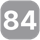 84