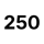 250