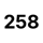 258