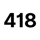418